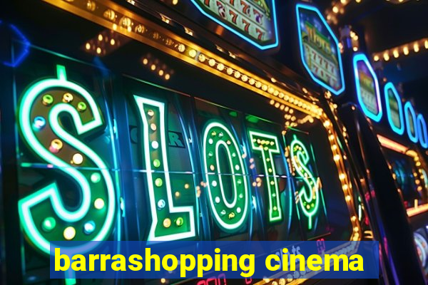 barrashopping cinema